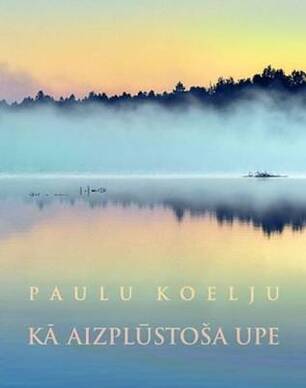 Paulo Coelho "Like the Flowing River"